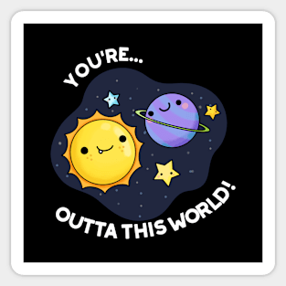 Out Of This World Funny Space Pun Sticker